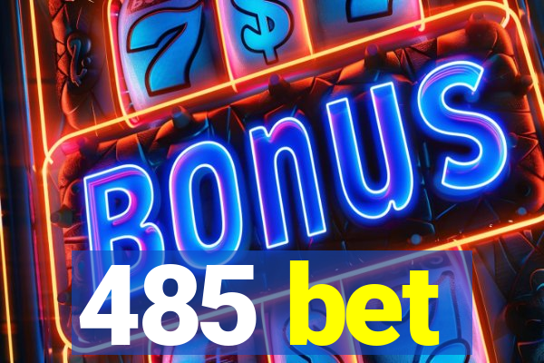 485 bet